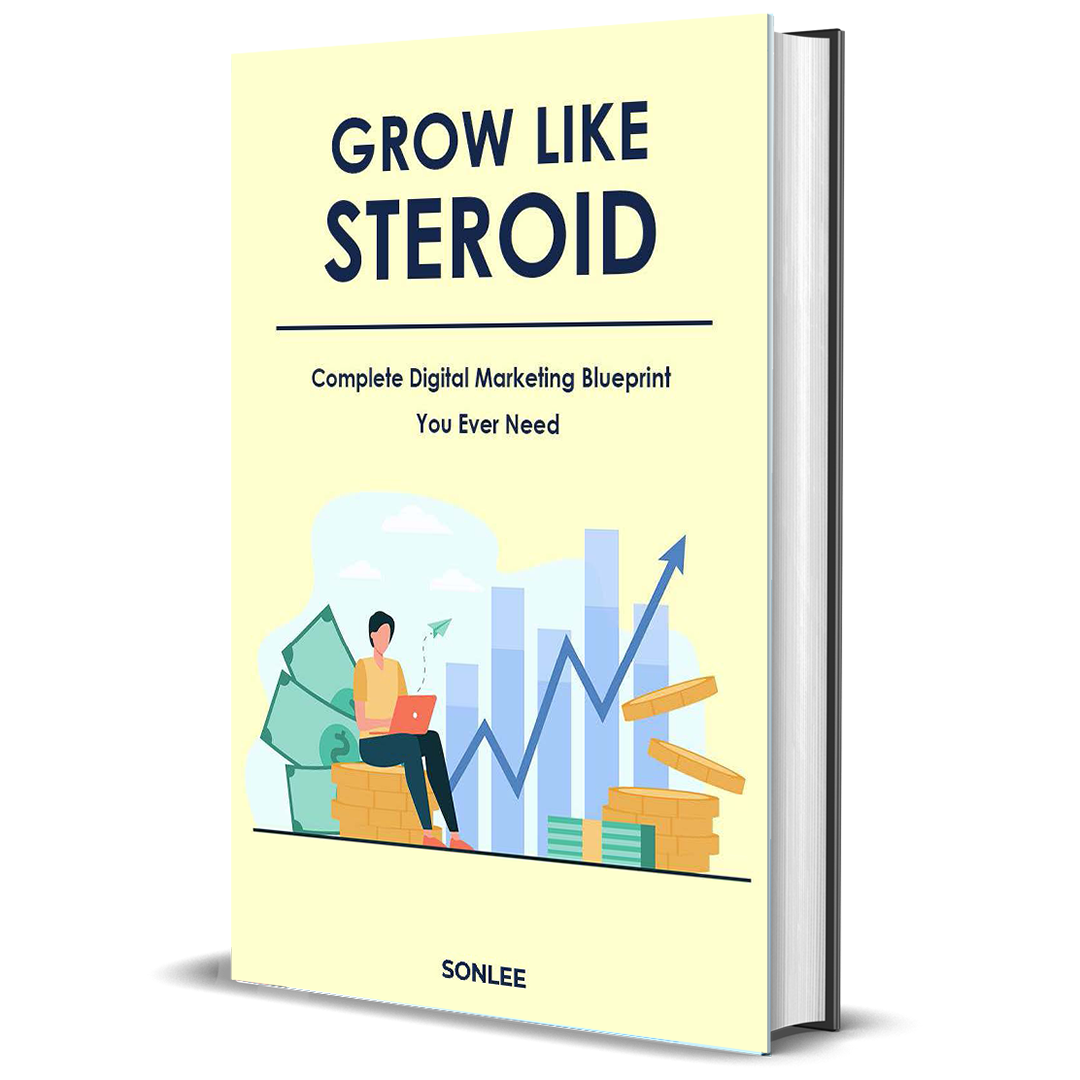 Grow Like Steroid - Complete Digital Marketing Ebook You Ever Need