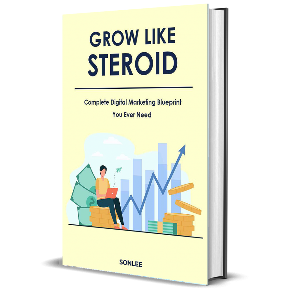 Grow Like Steroid - Complete Digital Marketing Ebook You Ever Need